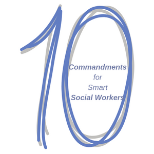 10 Commandments for Smart Social Workers